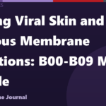 B00-B09 ICD-10 Codes: Viral Skin Infection Guide